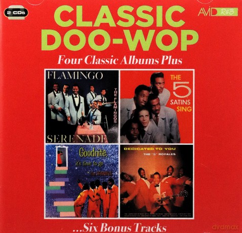 THE FLAMINGOS/THE FIVE SATINS/THE SPANIELS: Classic Doo Wop - Four Classic Albums Plus [2CD]