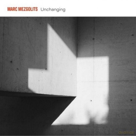 Marc Mezgolits: Unchanging (digipack) [CD]