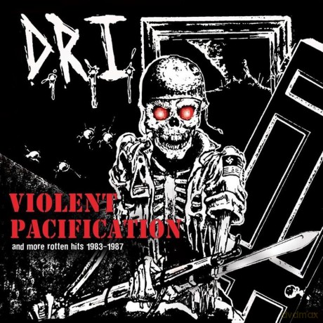 D.R.I.: Violent Pacification And More Rotten Hits [Winyl]