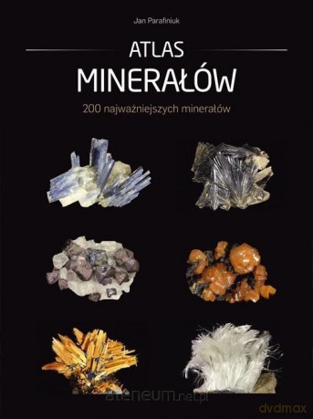 Atlas minerałów - Jan Parafiniuk [KSIĄŻKA]