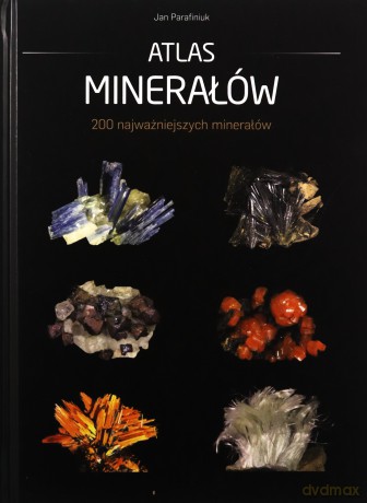 Atlas minerałów - Jan Parafiniuk [KSIĄŻKA]