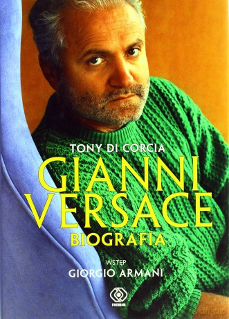 Gianni Versace Biografia - Tony Di Corcia [KSIĄŻKA]