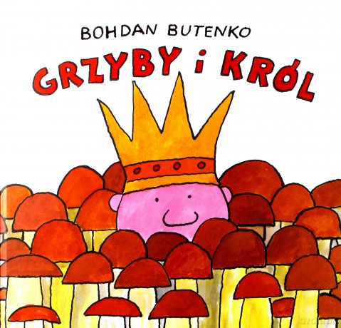Grzyby i Król - Bohdan Butenko [KSIĄŻKA]