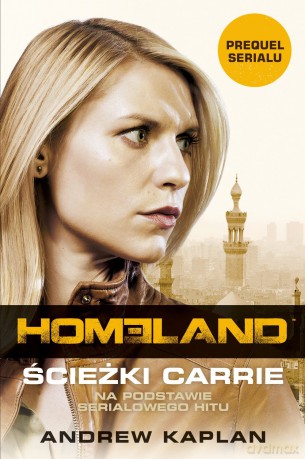 Homeland Ścieżki Carrie - Andrew Kaplan [KSIĄŻKA]