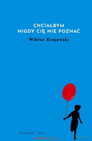 Chciałbym nigdy cię nie poznać - Wiktor Krajewski [KSIĄŻKA]