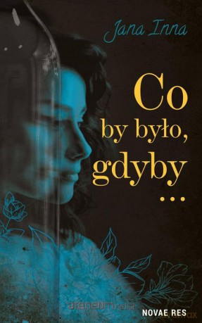 Co by było, gdyby... - Jana Inna [KSIĄŻKA]