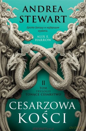 Cykl Tonące Cesarstwo (Tom 2) Cesarzowa kości - Andrea Stewart [KSIĄŻKA]