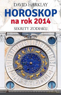 Horoskop Na Rok 2014 Sekrety Zodiaku - David Harklay [KSIĄŻKA]