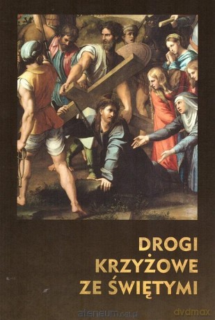 Drogi Krzyżowe ze Świętymi [KSIĄŻKA]