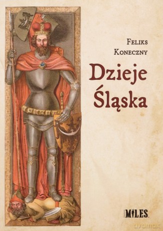 Dzieje Śląska - Feliks Koneczny [KSIĄŻKA]
