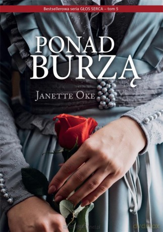 Głos serca (Tom 5) Ponad burzą - Janette Oke [KSIĄŻKA]