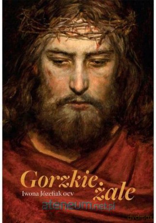 Gorzkie żale - Iwona Józefiak [KSIĄŻKA]