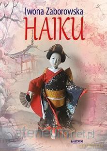 Haiku - Iwona Zaborowska [KSIĄŻKA]