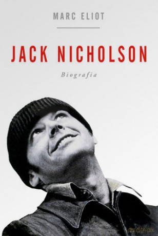 Jack Nicholson Biografia - Marc Eliot [KSIĄŻKA]