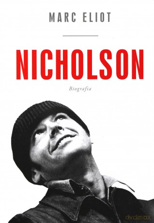 Jack Nicholson Biografia - Marc Eliot [KSIĄŻKA]