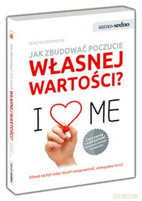Jak Zbudować Poczucie Własnej Wartości - Dorota Gromnicka [KSIĄŻKA]