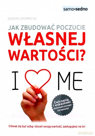 Jak Zbudować Poczucie Własnej Wartości - Dorota Gromnicka [KSIĄŻKA]