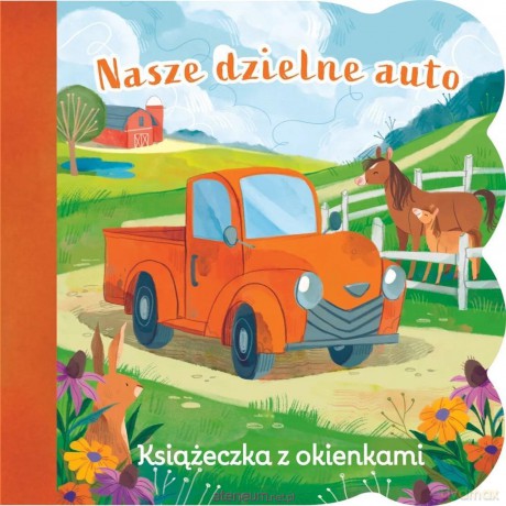 Książeczka z okienkami. Nasze dzielne auto - Ginger SwiftZoe Persico [KSIĄŻKA]