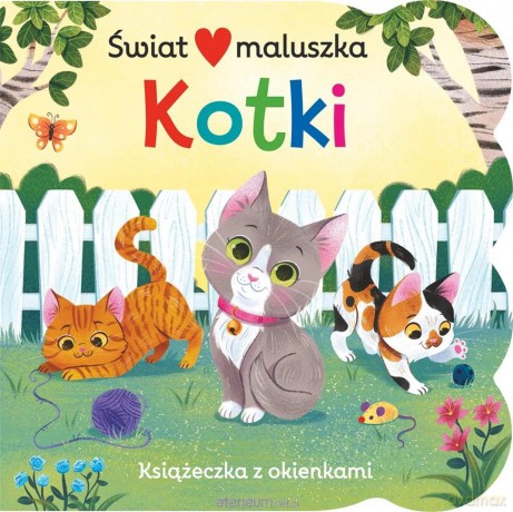 Książeczka z okienkami. Świat maluszka. Kotki - Ginger Swift [KSIĄŻKA]
