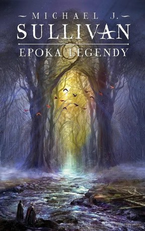 Legendy Pierwszego Imperium (Tom 4) Epoka legendy - Michael J. Sullivan [KSIĄŻKA]