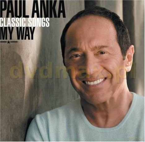 Paul Anka: Classic Songs, My Way [2CD]