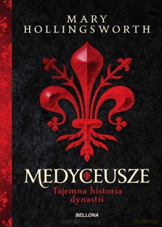Medyceusze - Mary Hollingsworth [KSIĄŻKA]