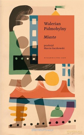 Miasto - Walerian Pidmohylny [KSIĄŻKA]