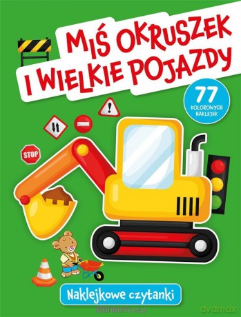 Naklejkowe czytanki. Miś Okruszek i wielkie pojazd - Anna Wiśniewska [KSIĄŻKA]