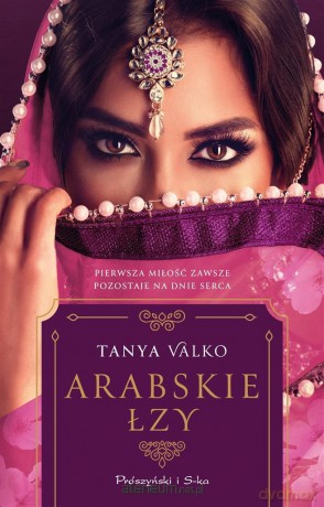 Orientalna saga (Tom 17) Arabskie łzy - Tanya Valko [KSIĄŻKA]