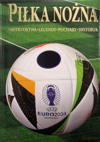 Piłka nożna. Euro 2024 [KSIĄŻKA]