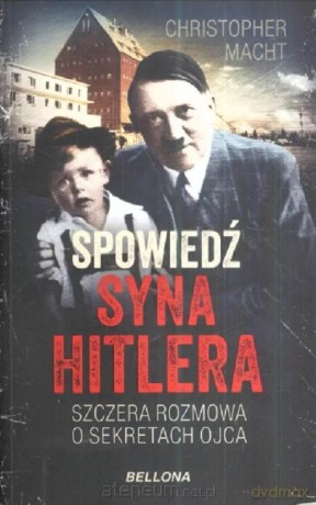Spowiedź syna Hitlera - Christopher Macht [KSIĄŻKA]