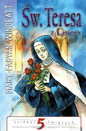 Św.Teresa z Lisieux - Mary Fabyan Windeatt, Suren Vardanian [KSIĄŻKA]