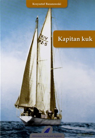 Kapitan Kuk - Krzysztof Baranowski [KSIĄŻKA]