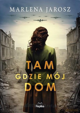 Tam gdzie mój dom - Marlena Jarosz [KSIĄŻKA]