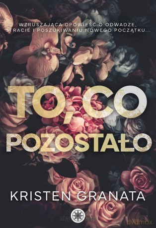 To, co pozostało - Kristen Granata [KSIĄŻKA]
