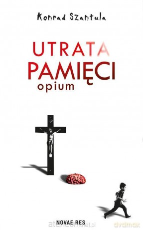 Utrata pamięci - Konrad Szantula [KSIĄŻKA]