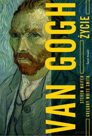 Van Gogh. Życie (edycja kolekcjonerska) - Gregory White Smith; Steven Naifeh [KSIĄŻKA]