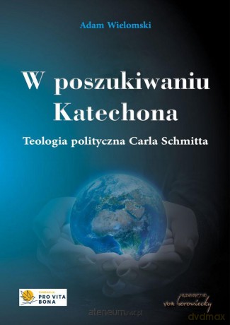 W poszukiwaniu Katechona - Adam Wielomski [KSIĄŻKA]