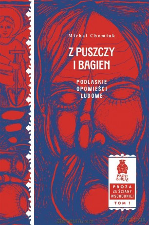 Z puszczy i bagien - Michał Chomiuk [KSIĄŻKA]