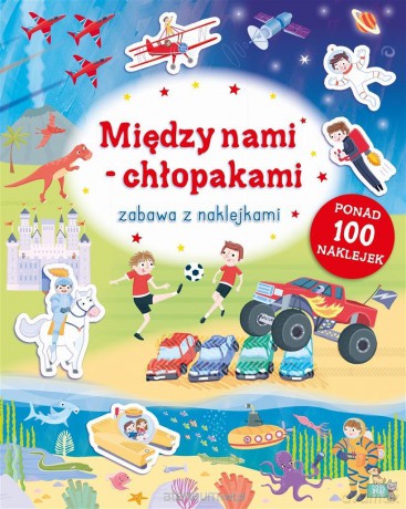 Zabawa z naklejkami. Między nami chłopakami [KSIĄŻKA]