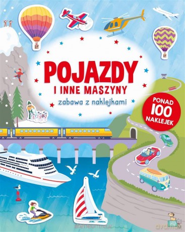 Zabawa z naklejkami. Pojazdy i inne maszyny [KSIĄŻKA]