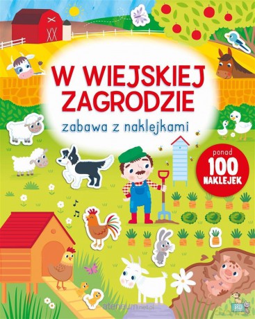 Zabawa z naklejkami. W wiejskiej zagrodzie [KSIĄŻKA]