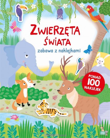 Zabawa z naklejkami. Zwierzęta świata [KSIĄŻKA]