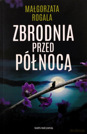 Zbrodnia przed północą - Małgorzata Rogala [KSIĄŻKA]