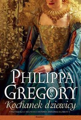 Kochanek Dziewicy - Philippa Gregory [KSIĄŻKA]