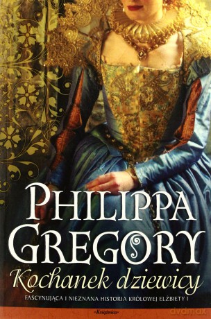 Kochanek Dziewicy - Philippa Gregory [KSIĄŻKA]