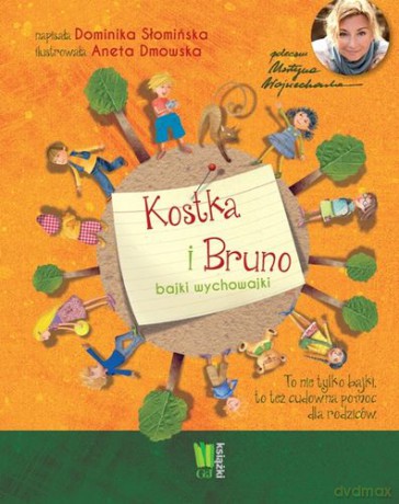 Kostka i Bruno Bajki Wychowajki - Dominika Słomińska [KSIĄŻKA]