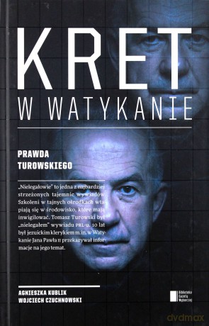 Kret w Watykanie - Agnieszka Kublik Wojciech Czuchnowski [KSIĄŻKA]