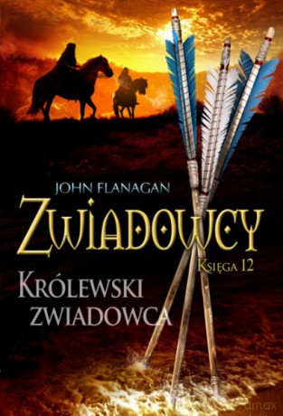 Królewski Zwiadowca Tom 12 Zwiadowcy - John Flanagan [KSIĄŻKA]