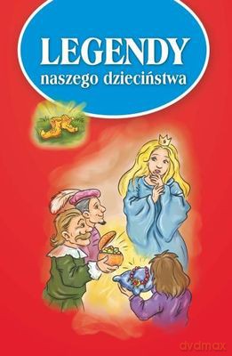 Legendy Naszego Dzieciństwa [KSIĄŻKA]